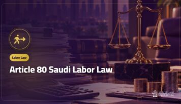 Article 80 Saudi Labor Law: Dismissal Without End-of-Service Award