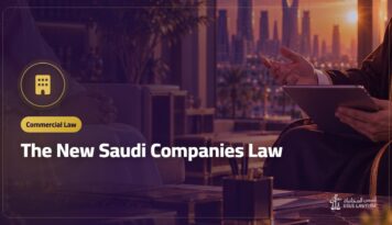 The New Saudi Companies Law: Company Forms and Key Changes