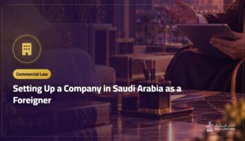 Setting Up a Company in Saudi Arabia as a Foreigner
