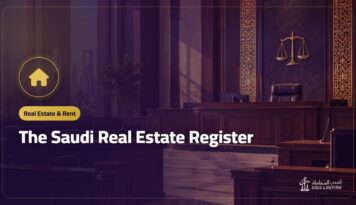 The Saudi Real Estate Register: In-Rem Property Registration Guide