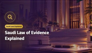 Saudi Law of Evidence Explained: Means of Proof and Digital Evidence