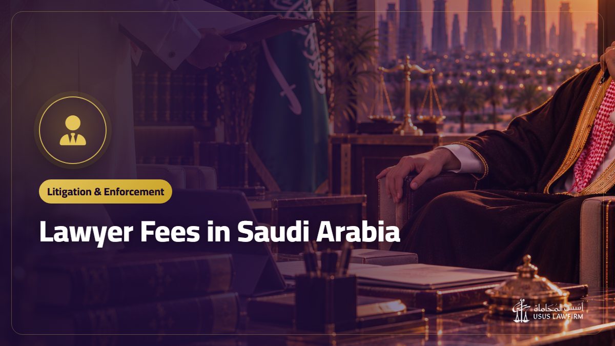 Lawyer Fees in Saudi Arabia: How They Are Set and the Fee Agreement