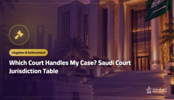 Which Court Handles My Case? Saudi Court Jurisdiction Table
