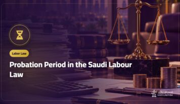 Probation Period in the Saudi Labour Law: Length, Extension, Ending