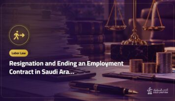 Resignation and Ending an Employment Contract in Saudi Arabia