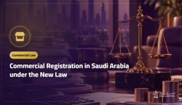 Commercial Registration in Saudi Arabia under the New Law: What Changed and How to Keep Your CR Active