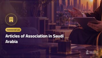 Articles of Association in Saudi Arabia: Essential Clauses and the Ones That Prevent Partner Disputes