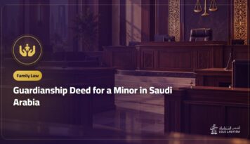 Guardianship Deed for a Minor in Saudi Arabia: When You Need It, How to Get It and the Guardian’s Limits