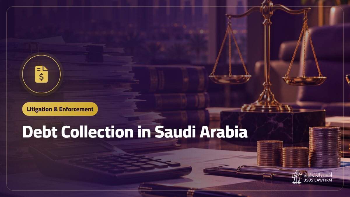 Debt Collection in Saudi Arabia: From Demand Letter to Enforcement