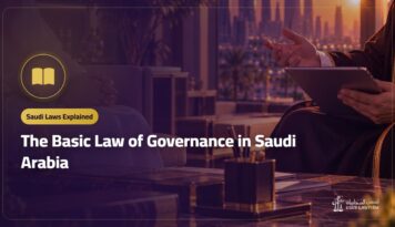 The Basic Law of Governance in Saudi Arabia: Its Nine Chapters Explained