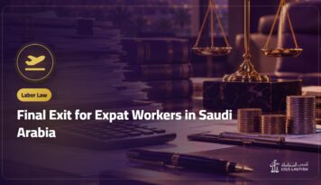 Final Exit for Expat Workers in Saudi Arabia: Your Rights before Leaving