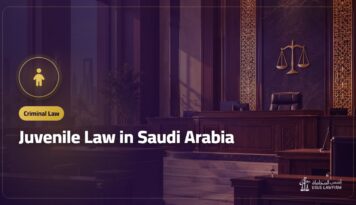 Juvenile Law in Saudi Arabia: How Cases of Minors Are Handled