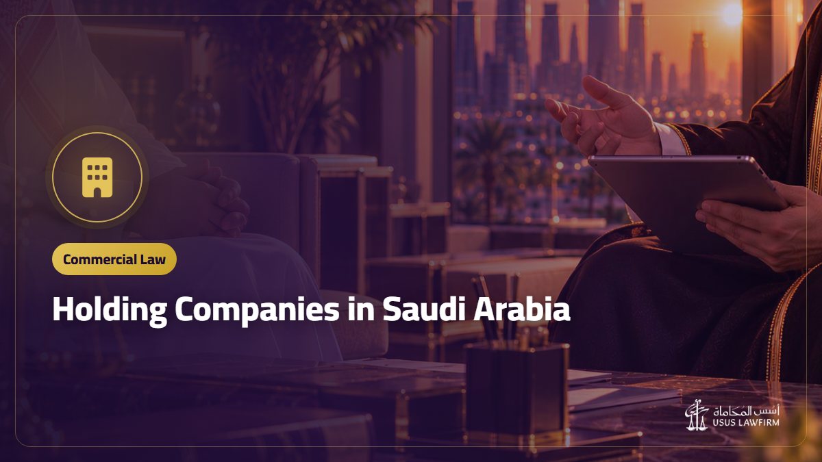 Holding Companies in Saudi Arabia: When You Need One and How to Set It Up
