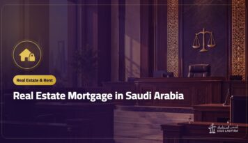 Real Estate Mortgage in Saudi Arabia: How It Works and What Happens on Default
