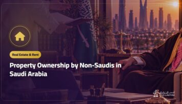 Property Ownership by Non-Saudis in Saudi Arabia: Who May Own and What to Check