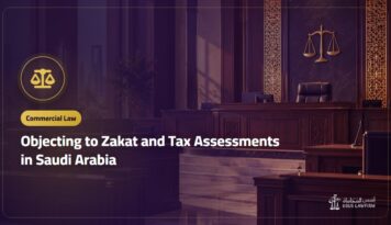 Objecting to Zakat and Tax Assessments in Saudi Arabia