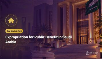 Expropriation for Public Benefit in Saudi Arabia: Compensation and Objection