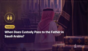 When Does Custody Pass to the Father in Saudi Arabia?
