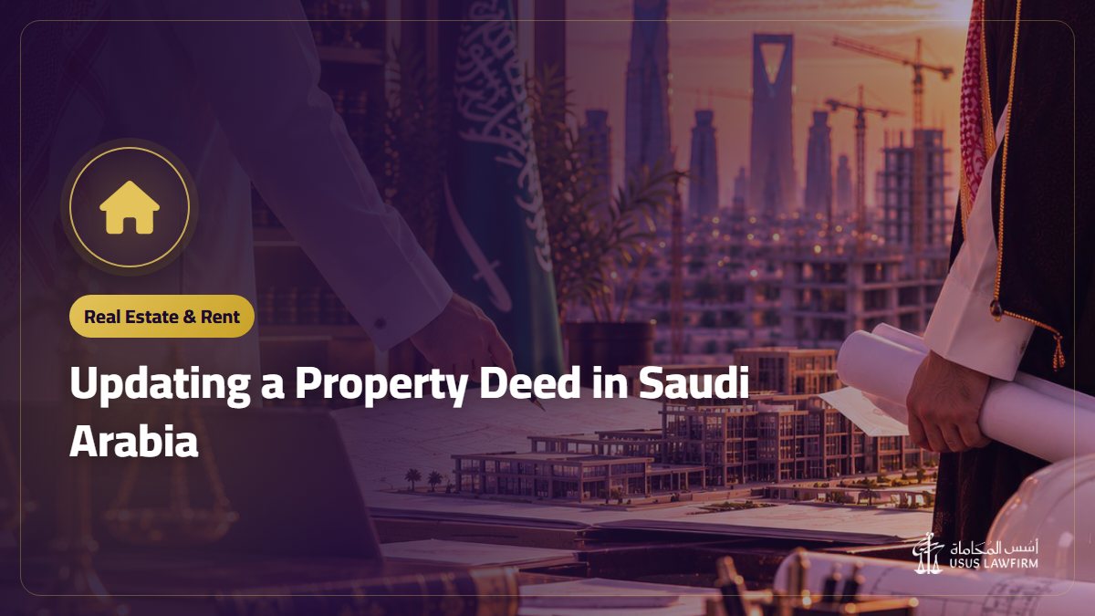 Updating a Property Deed in Saudi Arabia: The Real Estate Exchange and Ehkam