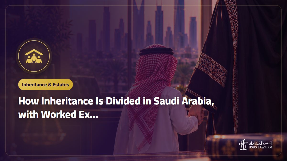 How Inheritance Is Divided in Saudi Arabia, with Worked Examples
