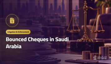 Bounced Cheques in Saudi Arabia: Reporting, Enforcement and Recovery