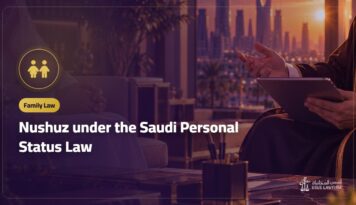 Nushuz under the Saudi Personal Status Law: Meaning and Effect on Maintenance