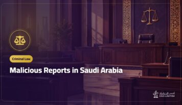 Malicious Reports in Saudi Arabia: The Penalty and How to Claim Compensation