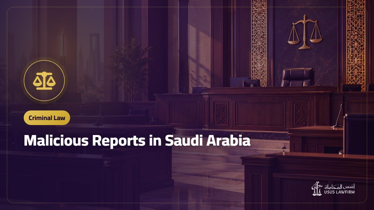 Malicious Reports in Saudi Arabia: The Penalty and How to Claim Compensation