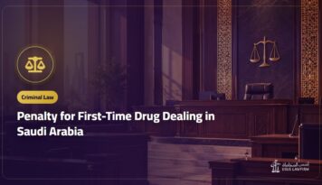 Penalty for First-Time Drug Dealing in Saudi Arabia: Dealing vs Use and the Defence