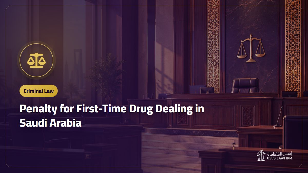 Penalty for First-Time Drug Dealing in Saudi Arabia: Dealing vs Use and the Defence