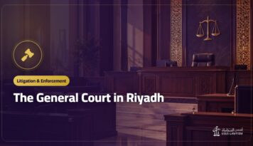 The General Court in Riyadh: Jurisdiction, Circuits and Filing a Claim