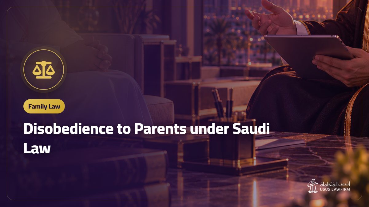 Disobedience to Parents under Saudi Law: When It Becomes a Case and Parents’ Rights