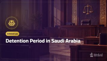 Detention Period in Saudi Arabia: 5, 40 and 180 Days and the Rights of a Detainee