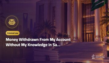 Money Withdrawn From My Account Without My Knowledge in Saudi Arabia: What to Do