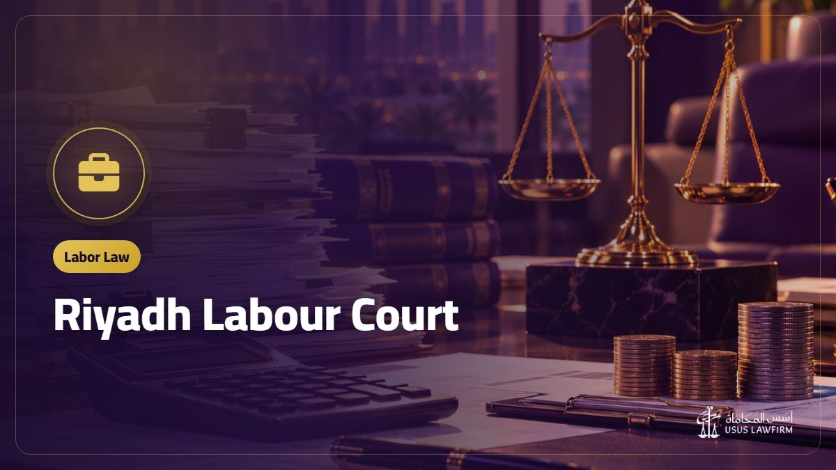 Riyadh Labour Court: What It Hears and How a Case Goes from Settlement to Judgment