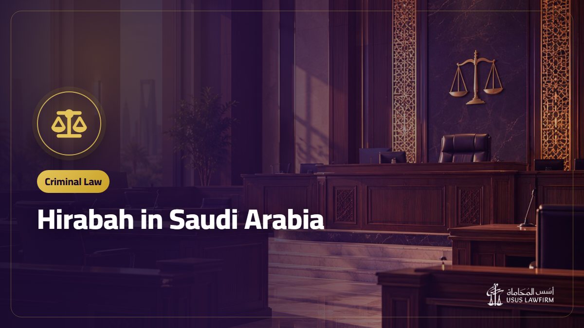 Hirabah in Saudi Arabia: Meaning, Punishment and the Difference from Theft