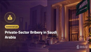 Private-Sector Bribery in Saudi Arabia: Article 9 bis (1), Penalty and Company Duties