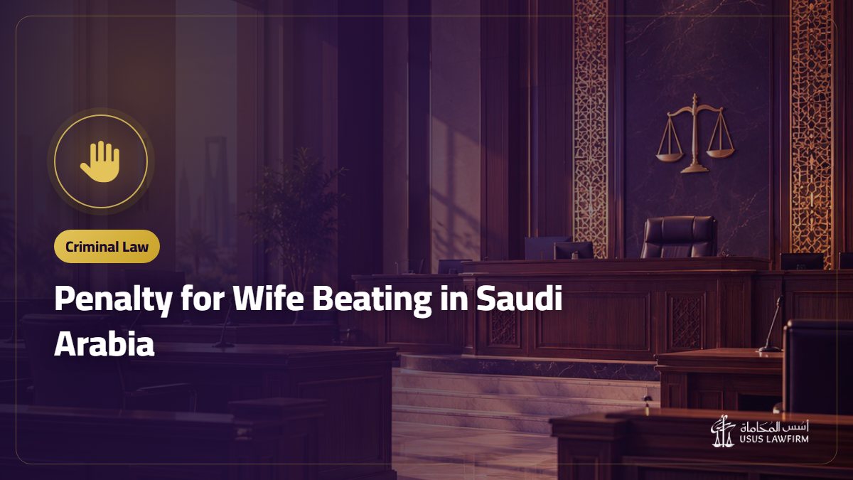 Penalty for Wife Beating in Saudi Arabia: Protection from Abuse Law