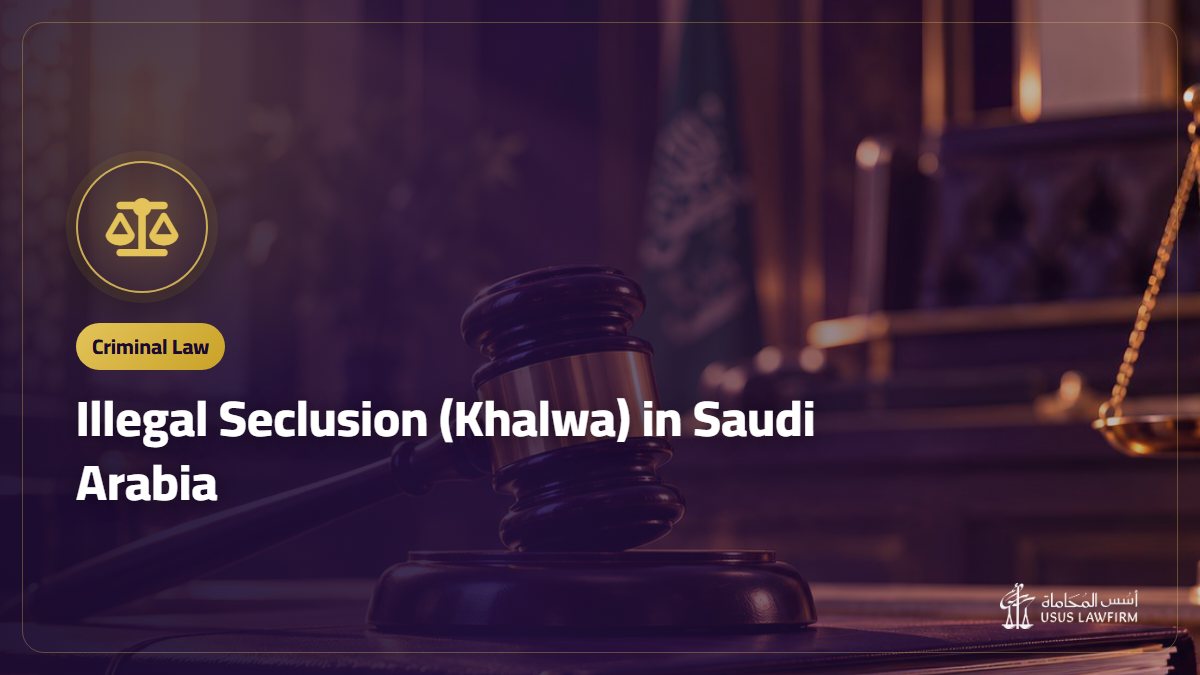 Illegal Seclusion (Khalwa) in Saudi Arabia: Penalty and Procedure